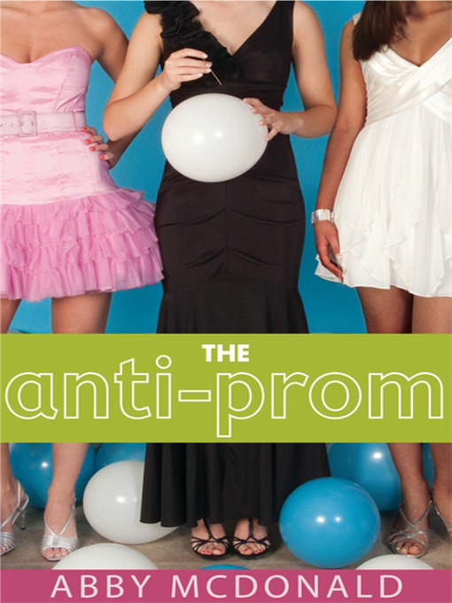 Title details for The Anti-Prom by Abby McDonald - Wait list